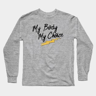 My body my choice Long Sleeve T-Shirt